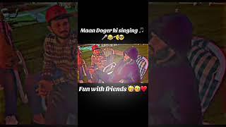 Maan Dogar Ki singingFun With friends️#rajab#family#vlog#dailyvlog#rajabfamily#trending#shorts