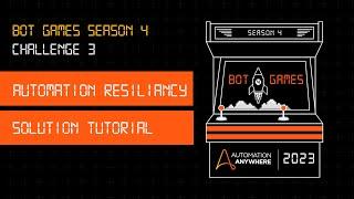 Bot Games Season 4: Automation Resiliency Challenge Solution Tutorial | #BotGames