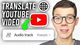 How To Translate YouTube Video To Different Language - Full Guide