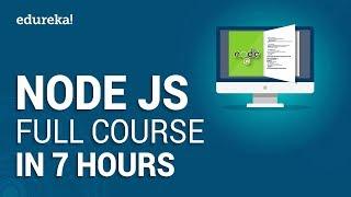 Node JS Full Course - Learn Node.js in 7 Hours | Node.js Tutorial for Beginners | Edureka