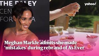 Meghan Markle admits she made ‘mistakes’ during rebrand of As Ever | Yahoo Australia