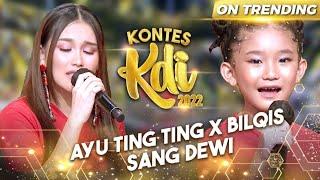 Bilqis X Ayu Ting Ting - Sang Dewi | KONTES KDI 2022