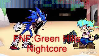 Green hills - ( Nightcore)-----Friday Night Funkin