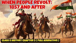 When People Rebel 1857 and After Class 8 ( Full Animation ) | Class 8 History Chapter 5