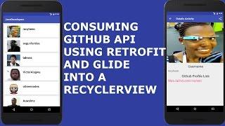 CONSUMING GITHUB API USING RETROFIT AND GLIDE INTO A RECYCLERVIEW IN ANDROID