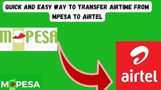 How To Send Airtime From safaricom To Airtel via M-pesa | How to send airtime from MPESA to Airtel