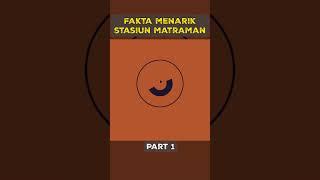 FAKTA MENARIK STASIUN MATRAMAN PART 1