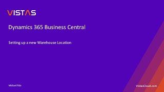 Dynamics 365 Business Central - Setting up a new Warehouse Location