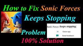 How to Fix Sonic Forces App Keeps Stopping Error Android & Ios | Apps Keeps Stopping Problem