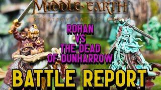 Middle Earth SBG Battle Report - ROHAN vs THE DEAD OF DUNHARROW | 500pts