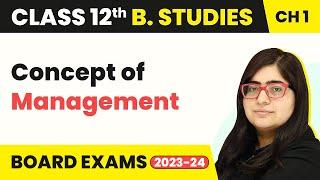 Concept of Management - Nature And Significance Of Management | Class 12 Business Studies Chapter 1