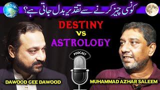 "Destiny vs. Astrology: Can Stars Rewrite Your Future? | Dawood Gee Dawood | Azhar Saleem