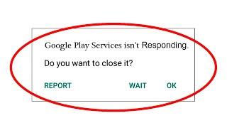 How to Fix Google Play Services App isn't /Not Responding Problem 100% Solved