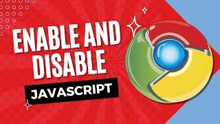 How To Enable and Disable Javascript in Google Chrome