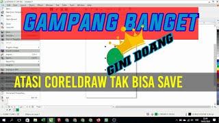 cara atasi coreldraw tidak bisa save, gini doang,gak usah ribet