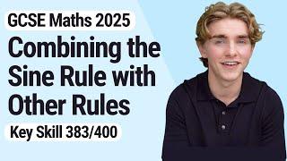 Combining the Sine Rule with Other Rules | GCSE Maths 2025 | 383/400