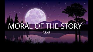 Ashe - Moral Of The Story (Lyrics)