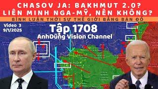 Tập 1708. Nga đang diễn kịch bản Bakhmut tại Chasov Ja. Nga ép ở Kursk. Trump muốn lập L.Minh Nga-Mỹ