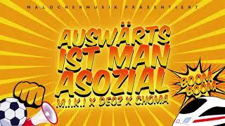 M.I.K.I X DEOZ FEAT. CHOMA - AUSWÄRTS IST MAN ASOZIAL (BOOM, BOOM-VERSION PROD. BY SBP) [Free Track]