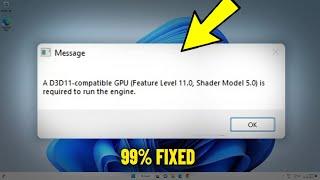 A D3D11-compatible GPU (Feature Level 11.0, Shader Model 5.0) is required to run the engine - Fix 