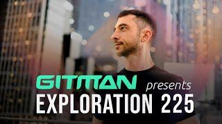 Gitman -  Exploration 225 (26.07.2024) Progressive House | Melodic Techno | Techno