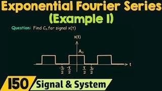 Complex Exponential Fourier Series (Example 1)