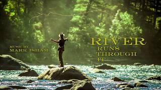 A River Runs Through It (Original Motion Picture Score) – Music by Mark Isham