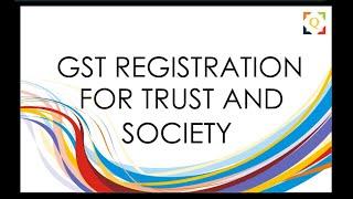 GST REGISTRATION FOR TRUST AND SOCIETY