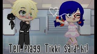 Tell Plagg, Tikki said “hi”// Miraculous Ladybug// Gacha Club