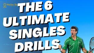 The 6 best singles drills for advanced tennis players, DRILLS, DRILLS, DRILLS!