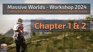 Massive Worlds Workshop 2024 - Chapters 1 & 2: Building Unreal Pipelines For World Crafting