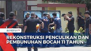 Rekonstruksi penculikan dan pembunuhan bocah 11 tahun