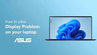 Как решить проблему с отображением на экране ноутбука?    | ASUS SUPPORT