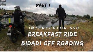 Interceptor 650 Breakfast Ride | Bidadi Off Road exp | ORPS Riders | PART-1