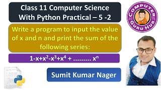 Program to input the value of x and n and print the sum of series 1-x+x^2-x^3..x^n | Practical 5 - 2