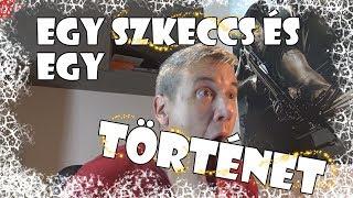 Egy SZKECCS és egy SZTORI # új sorozat mert kell!