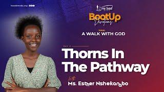 Day 3 || Thorns In The Pathway || Esther Nshekanabo || BootUp Devotion 2024