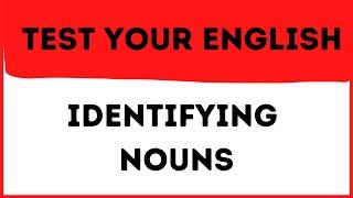 Identifying Nouns Quiz - English Test