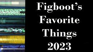 Figboot's Favorite Things 2023