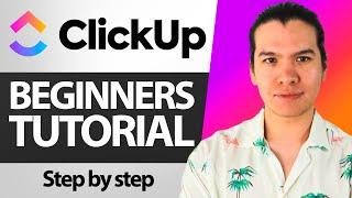 ClickUp Tutorial (2024) How to use ClickUp for Beginners
