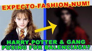 HARRY POTTER  - HARRY POTTER HERMIONE DUMBLEDORE LORD VOLDEMORT AS BALENCIAGA MODELS