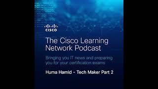 Huma Hamid - Tech Maker Part 2