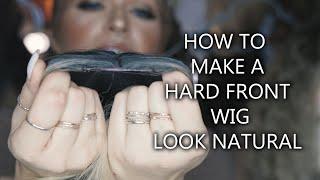 HOW TO MAKE A HARD FRONT WIG LOOK NATURAL |  ALTERING A HARD FRONT WIG | WIG HACKS! Jesse M Simons