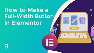 How to Make a Full Width Button in Elementor | EASY