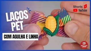 Laço pet feito com agulha e linha inciantes Shorts