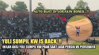 YULI SUMPIL KW IS BACK  INILAH AKSI YULI SUMPIL KW DALAM MENDIRIGENI PERSIK MANIA