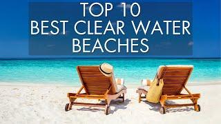 Turquoise Water Destinations: 10 Best Crystal Clear Water Beaches