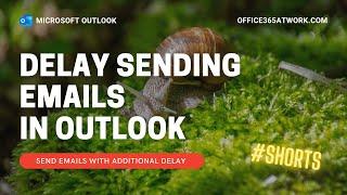 Delay sending emails in Microsoft Outlook and control better your messages