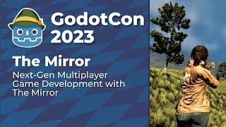 Next-Gen Multiplayer Game Development with The Mirror  #GodotCon2023