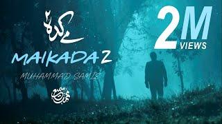 Maikada 2 (Maikhana Chahiye) | Muhammad Samie